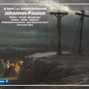Bach : Passion selon Saint Jean. Kobow, Heidrich, Winter, Scholl, Romberger, Max.