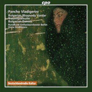 Pancho Vladigerov : Bulgarian Rhapsody Vardar, Traumspielsuite, Bulgarian Dances
