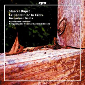 Marcel Dupré : Le Chemin de la Croix