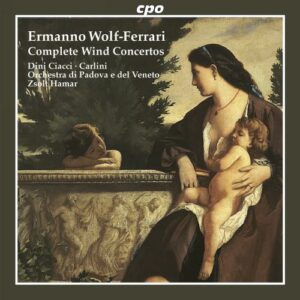 Wolf-Ferrari : Complete Wind Concertos
