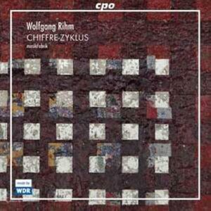 Wolfgang Rihm : Chiffre-Zyklus