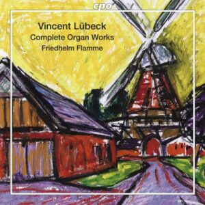 Vincent Lübeck : Complete Organ Works