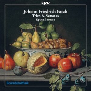 Johann Friedrich Fasch : Trios & Sonatas