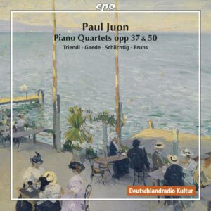 Paul Juon : Piano Quartets, Opp. 37 & 50