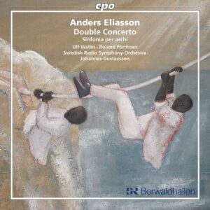 Anders Eliasson : Concerto for Violin, Piano & Orchesta/Sinfonia per