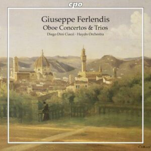Giuseppe Ferlendis : Oboe Concertos & Trios