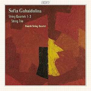 Sofia Gubaidulina : String Quartets Nos. 1-3/Trio