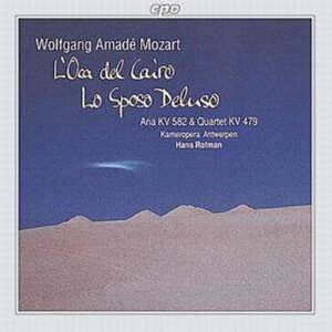 Mozart : Lo Sposo Deluso, L'Oca del Cairo, Aria in C major, String Quartet in E