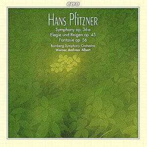 Hans Pfitzner : Symphony Op. 36a, Elegie und Reigen Op. 45, Fantasie Op. 56...