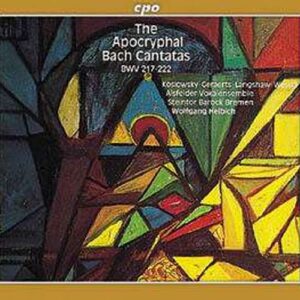 The Apocryphal Bach Cantatas, BWV 217-222