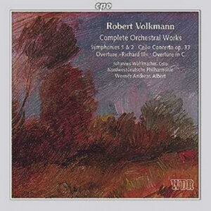 Robert Volkmann : Complete Orchestral Works