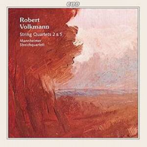 Robert Volkmann : String Quartets 2 & 5