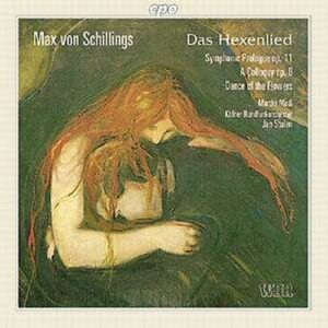 Max von Schillings : Das Hexenlied & Other Orchestral Works