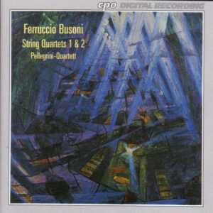 Busoni : String Quartets Nos. 1 & 2