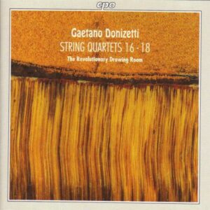 Donizetti : String Quartets No. 16-18