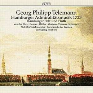 Telemann : Hamburger Admiralitätsmusik 1723