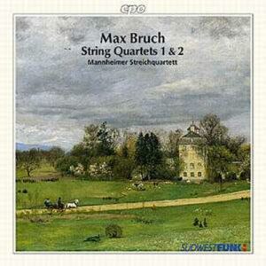 Max Bruch : String Quartets, Opp. 9 & 10