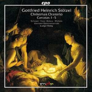 Gottfried Heinrich Stölzel : Christmas Oratorio, Cantatas 1-5