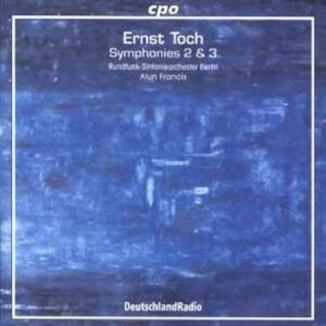 Ernst Toch : Symphonies Nos. 2 & 3