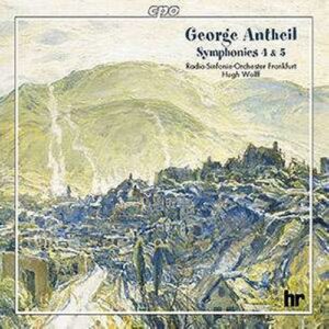 George Antheil : Symphonies 4 & 5