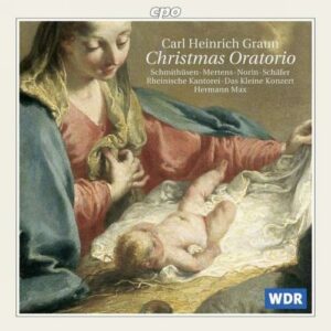 Graun : Oratorio de Noël. Schmithüsen, Norin, Schäfer, Mertens, Rheinische, Max.