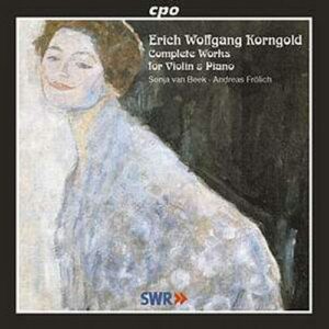 Erich Wolfgang Korngold : Complete Works for Violin & Piano