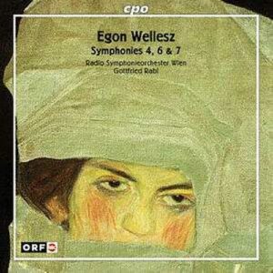 Egon Wellesz : Symphonies 4, 6 & 7