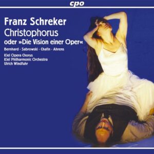 Franz Schreker : Christophorus oder Die Vision einer Oper