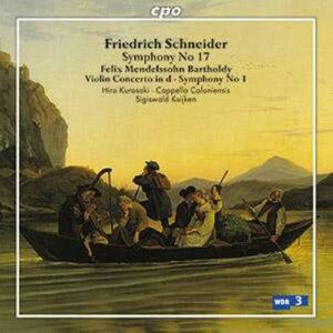 Friedrich Schneider : Symphony No. 17, Mendelssohn : Violin Concerto in D minor...