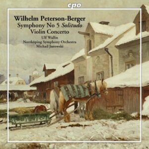 Wilhelm Peterson-Berger : Symphony No. 5 Solitudo, Violin Concerto