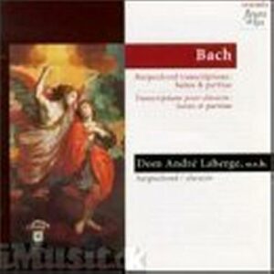 J.S. Bach : Transcriptions pour clavecin : Suites & Partitas