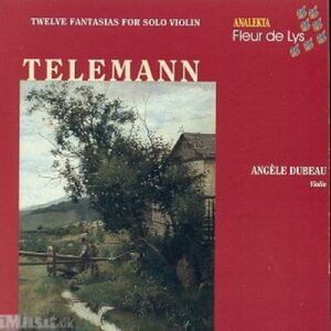 Georg Philipp Telemann : Twelve Fantasias For Solo Violin