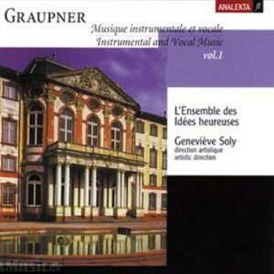 Graupner : Instrumental and Vocal Music, Vol. 1