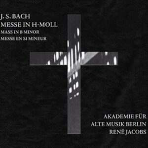 Bach/Jacobs : Messe en si mineur