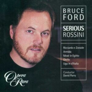 Bruce Ford : Serious Rossini