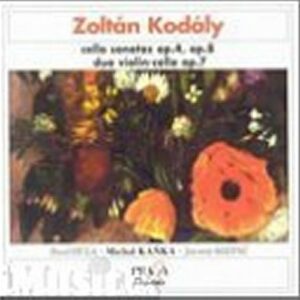 Kodaly : Sonate pour violoncelle & piano / Duo pour violon & violoncelle op.7 / Sonate...
