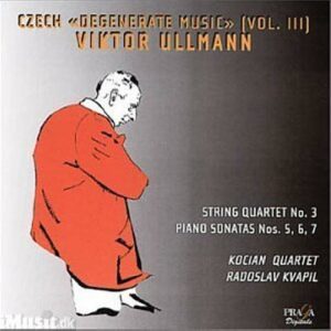 Ullmann : Quatuor n°3, sonates 5,6,7