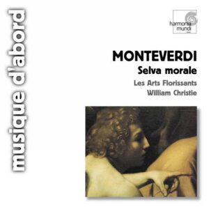 Monteverdi : Selva Morale ( coll. Musique d'abord )