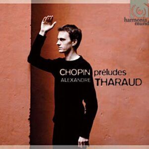 Chopin : Préludes op. 28. Tharaud.