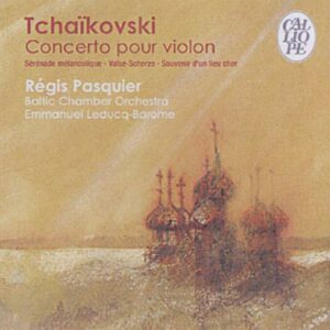 Tchaikovski : Concerto pour violon. Pasquier.