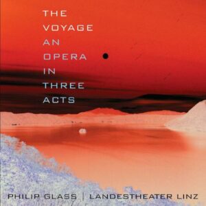 Philip Glass : The Voyage
