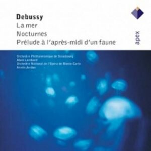 Debussy : La mer, Nocturnes' Prélude à l'après-midi d'un faune