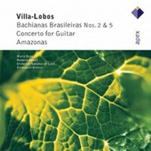 Villa-Lobos : Bachianas Brasileiras Nos. 2 & 5, Concerto for Guitar, Amazonas...