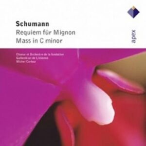 Schumann : Mass in C minor, Requiem for Mignon