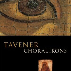 Sir John Tavener : Choral Ikons