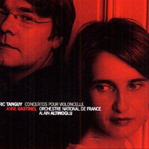Tanguy : Concertos pour violoncelle. Altinoglu