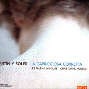 Vicente Martin y Soler - La Capricciosa corretta / Les Talens Lyriques, Rousset