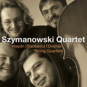 Joseph Haydn - Grazyna Bacewicz - Antonin Dvorak : Quatuors à cordes
