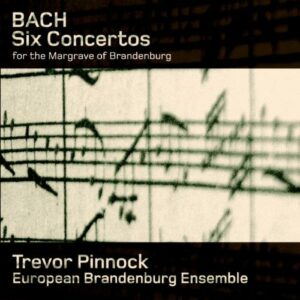 Bach : 6 Concertos brandebourgeois. Pinnock.