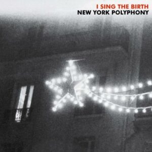 New York Polyphony : Je chante la Nativité